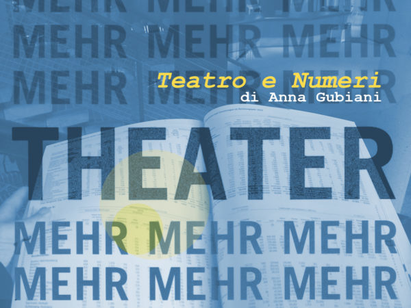 Teatro e numeri - rubrica a cura di Anna Gubini - Vita da dramaturg
