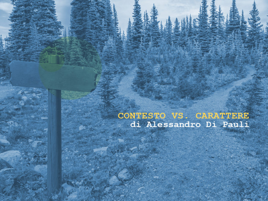 Contesto vs. Carattere Palestra di Scrittura rubrica a cura di Alessandro Di Pauli